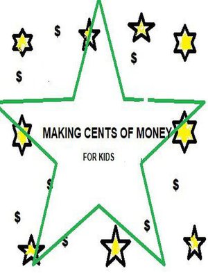 cover image of Making Cents of Money For Kids